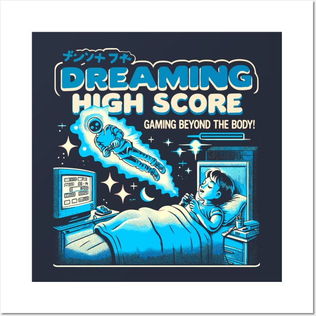 Dreaming High Score, Gaming beyond the boty! Wall Art by Lima's